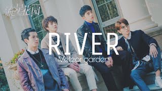 Meteor Garden 2018 River  Bishop Briggs Daoming si F4 [upl. by Fridlund]