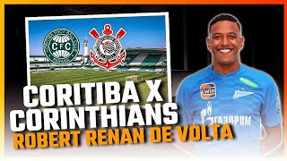 CORITIBA X CORINTHIANS🔴ÚLTIMA RODADA BRASILEIRÃO 2023 ROBERT RENAN PODE VOLTAR AO TIMÃO [upl. by Feldstein]