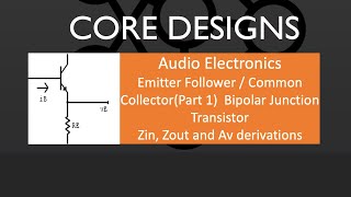 Bipolar Junction Transistor  Common Collector  Emitter Follower Part 1 Zin Zout and Av [upl. by Newmark964]