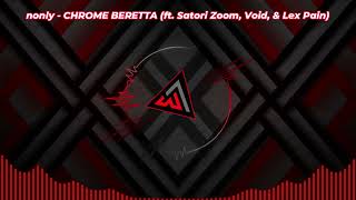 1nonly  CHROME BERETTA ft Satori Zoom Void amp Lex Pain  🎶🔥 Visualizer [upl. by Areval]