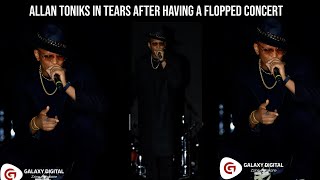 Allan Tonicks in tears after having a flopped concert [upl. by Bohs]