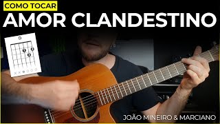 Amor Clandestino  João Mineiro amp Marciano  Como Tocar No Violão [upl. by Elurd607]