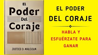 El Poder Del Coraje Habla Y Esfuérzate Para Ganar Audiolibro [upl. by Ymaral]