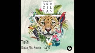 Alok Bhaskar Stonefox  This City RADIO EDIT ALOK PRESENTS BRAZILIAN BASS  PART 1 [upl. by Cunningham]