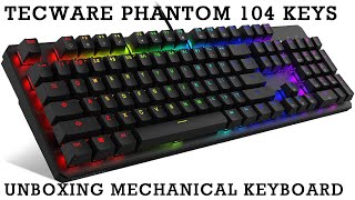 Tecware Phantom RGB Mechanical Keyboard 104Key UNBOXING  Budget Gaming Keyboard [upl. by Roselle]