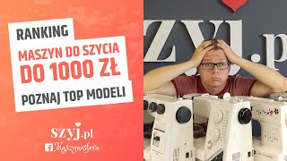 Maszyna do szycia za 1000 zł  RANKING SZYJPL 2021 [upl. by Terrene]