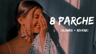 8 Parche SlowedReverb Baani Sandhu Gur Sidhu Punjabi Lofi Song [upl. by Roderica]