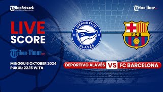 🔴 LIVE SCORE LA LIGA  DEPORTIVO ALAVÉS VS FC BARCELONA [upl. by Eissoj]