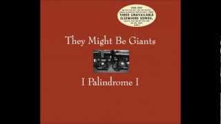 They Might Be Giants  I Palindrome I [upl. by Rolland]