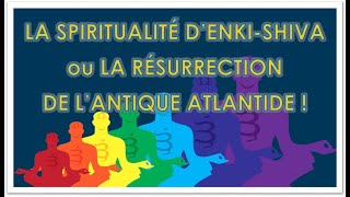 LA SPIRITUALITÉ DENKISHIVA ou LA RÉSURRECTION DE LANTIQUE ATLANTIDE [upl. by Swagerty]