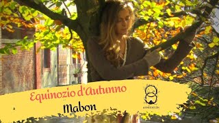 Equinozio dAutunno  Mabon mitologia significato simbolico consigli [upl. by Adnilemre952]