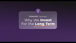 Temasek Explained EP 1  Why We Invest for the Long Term [upl. by Ehman152]