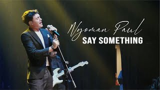 Nyoman Paul  Say Something Live Version [upl. by Snow]