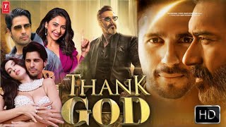 Thank God Full Movie  Ajay Devgan  Sidharth Malhotra  Rakul Preet Singh  HD Review amp Facts [upl. by Halullat]