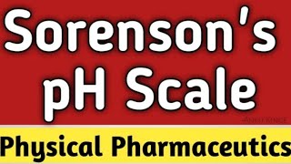 Sorensen PH Scale  BPharm 3rd sem  Unit 5  Physical Pharmaceutics [upl. by Losiram]