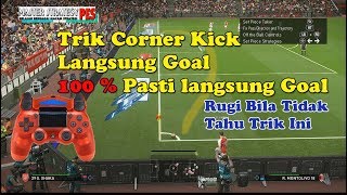 PES 2018  Trik Corner Kick 100 Langsung Goal [upl. by Htbazile]