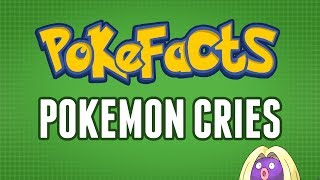 Pokefacts  Pokemon Cries [upl. by Einama875]