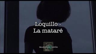 Loquillo  La mataré audio letra  Rock español [upl. by Sanez]