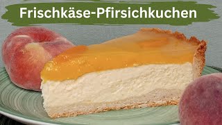 Frischkäse Pfirsichkuchen [upl. by Best]