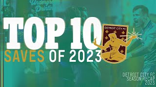 Top 10 Saves of 2023  Detroit City FC [upl. by Regazzi]