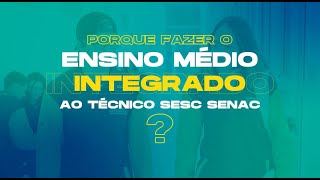 Ensino Médio Integrado ao Técnico Sesc Senac PR [upl. by Len324]