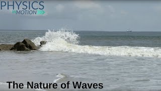 The Nature of Waves  Physics in Motion [upl. by Fairfax]