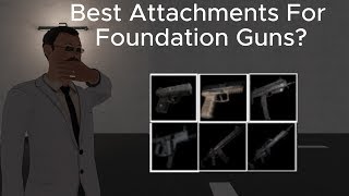 What Are The Best Attachments For Each Foundation Gun In SCPSL [upl. by Atkinson]