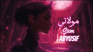 مولاتي BigSaM ABYUSIFsam [upl. by Rivard]