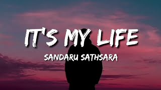 Its My Life  Sandaru Sathsara Lyrics [upl. by Notsehc]