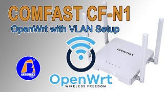 COMFAST CFN1  How to Reflash to OPENWRT amp Vlan Setup  Tagalog [upl. by Wileen]