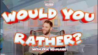 Would You Rather Mom Edition w Eric Neumann [upl. by Neerak]