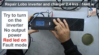 How to Repair Inverter and charger 24KVA1440 Lobo simulated sine wave [upl. by Oric]