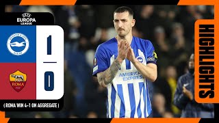 UEL Highlights Brighton 1 Roma 0 14 On Aggregate [upl. by Yntirb]