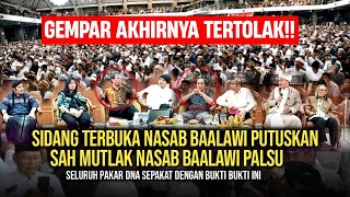 SEMUA TEPUK TANGAN BERGEMURUH SIDANG TERBUKA NASAB BAALAWI PUTUSKAN NASAB BAALAWI TAK TERTOLONG [upl. by Atneciv]