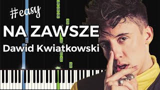 Dawid Kwiatkowski  Na Zawsze  EASY Piano Tutorial [upl. by Ahsilra]