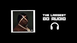 BigXthaPlug  The Largest  8D Audio🎧 Best Version [upl. by Simaj]