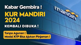 KUR MANDIRI 2024 KEMBALI DIBUKA‼️Modal KTP Bisa Ajukan Pinjaman amp Tanpa Agunan [upl. by Laurance]