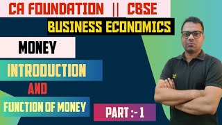 money  Part 1  Introduction functions of Money  CA Foundation  CBSE  Class 12th  ca [upl. by Nalek859]