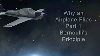 Why an Airplane Flies  Part 1 Bernoullis Principle  Pilot Tutorial [upl. by Eniretac]