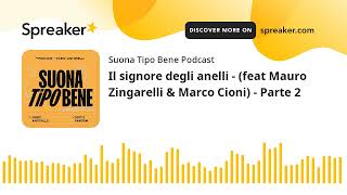 Il signore degli anelli  feat Mauro Zingarelli amp Marco Cioni  Parte 2 [upl. by Llorrad]