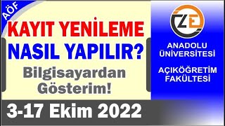 AÖF Kayıt Yenileme Nasıl Yapılır  Bilgisayardan Uygulamalı Gösterim  Ders Ekle Sil Harç Ödeme [upl. by Atiana45]