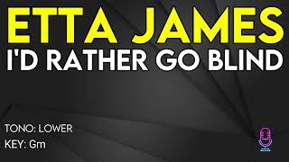 Etta James  Id Rather Go Blind  Karaoke Instrumental  Lower [upl. by Nennarb]