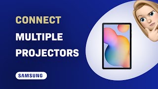 How to Connect Your Samsung Galaxy Tab S6 Lite to Multiple Projectors [upl. by Ahseer408]