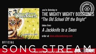 The Mighty Mighty BossToneS  The Old School Off the Bright Official Audio [upl. by Grimbal]