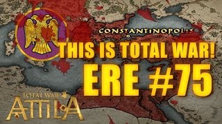 THIS IS TOTAL WAR ATTILA  EASTERN ROMAN EMPIRE 75 [upl. by Goldin488]