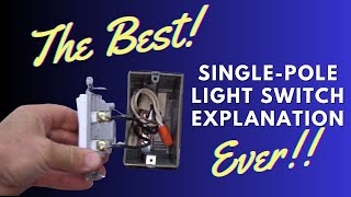 The Best Single Pole Light Switch Explanation Ever [upl. by Adne359]