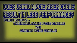 Are Cheap PCIE riser cables worth buying [upl. by Nnaitsirhc978]