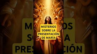 🌟 3 MISTERIOS DIVINOS SOBRE LA PRESENTACIÓN DE LA VIRGEN MARÍA ✝️ [upl. by Aiepoissac152]