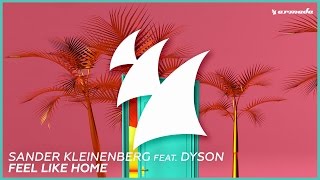 Sander Kleinenberg feat DYSON  Feel Like Home [upl. by Lindgren448]