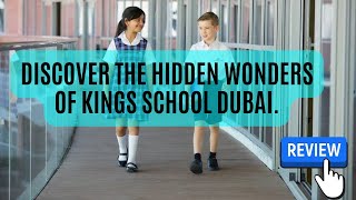 Discover the hidden wonders of Kings School DubaiSchool Review [upl. by Enaitsirhc905]